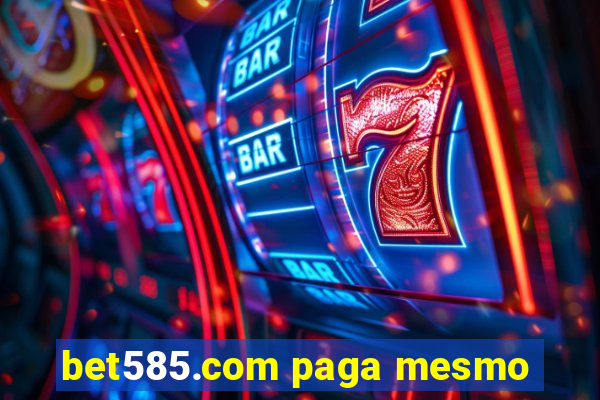 bet585.com paga mesmo